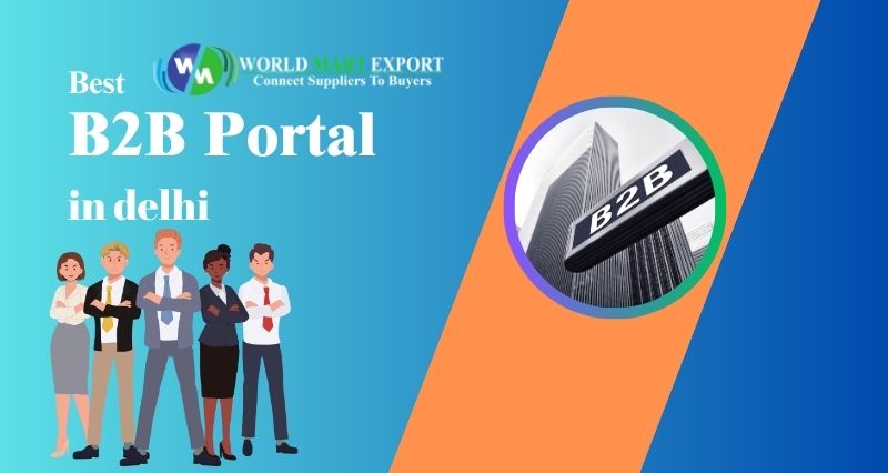 Best B2B Portal in Delhi - World Mart Export