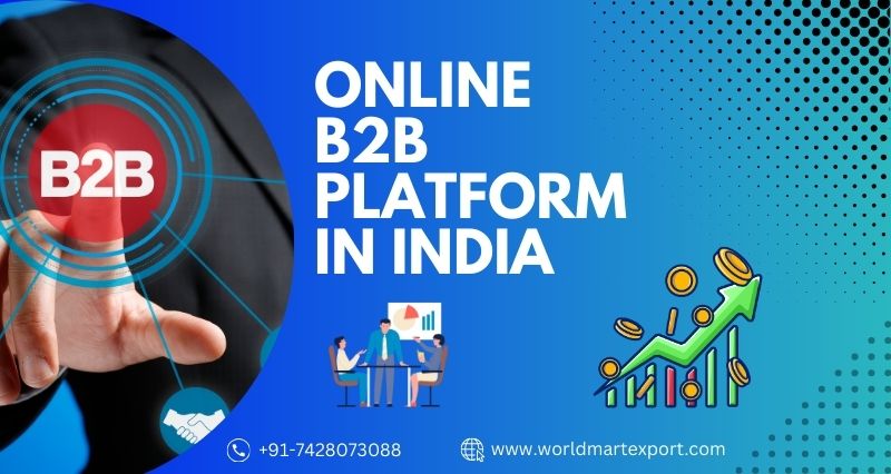 Best Online B2B Platform in India 2024 - World Mart Export